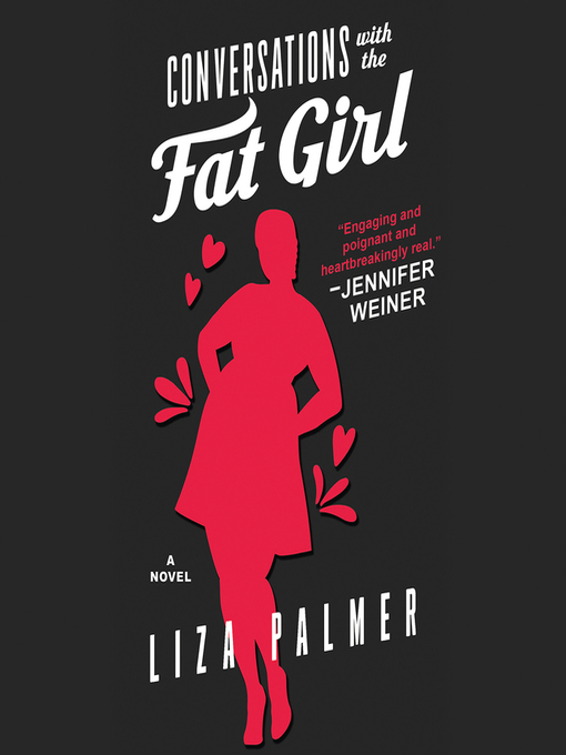 Title details for Conversations with the Fat Girl by Liza Palmer - Available